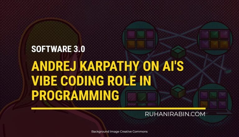 A picture shows the words SOFTWARE 3.0: ANDREJ KARPATHY ON AIS ROLE IN PROGRAMMING displayed over an image of a stylized person and neural network graphics. At the bottom, it lists the website ruhaniirabin.com.