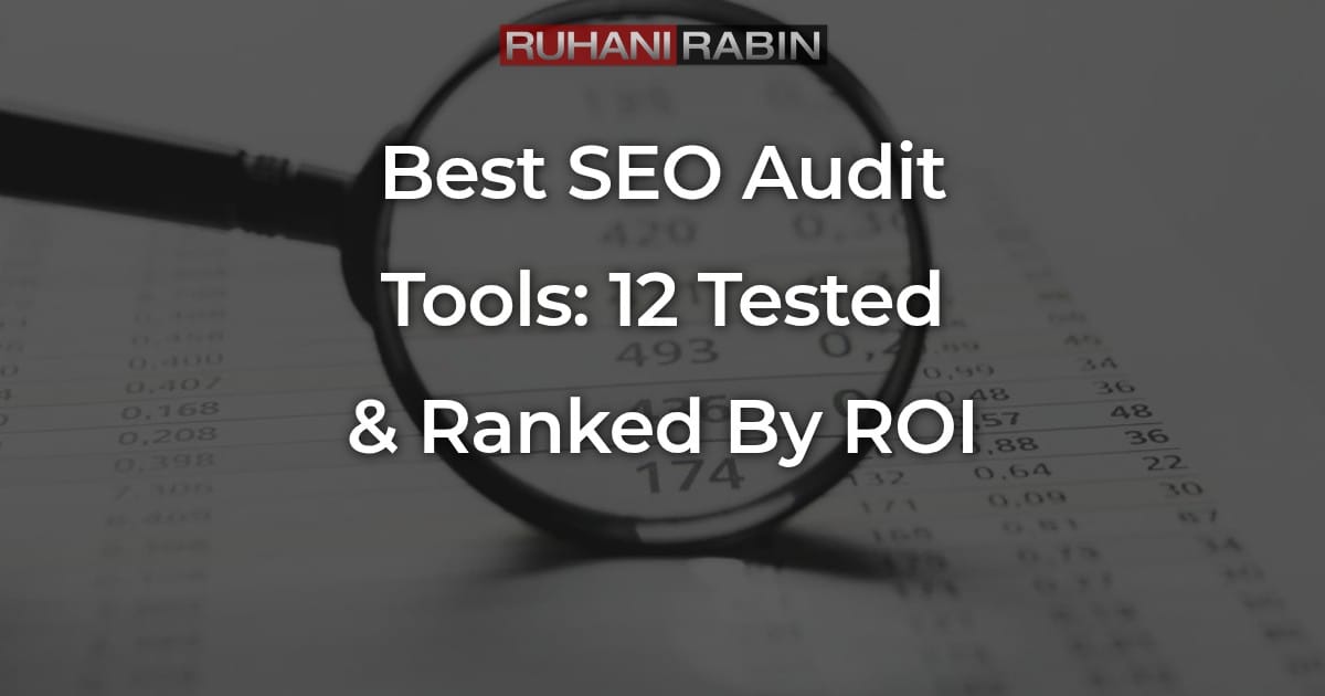 Best SEO Audit Tools: 12 Tested & Ranked By ROI